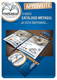 Novo Catálogo de Produtos Metasul
